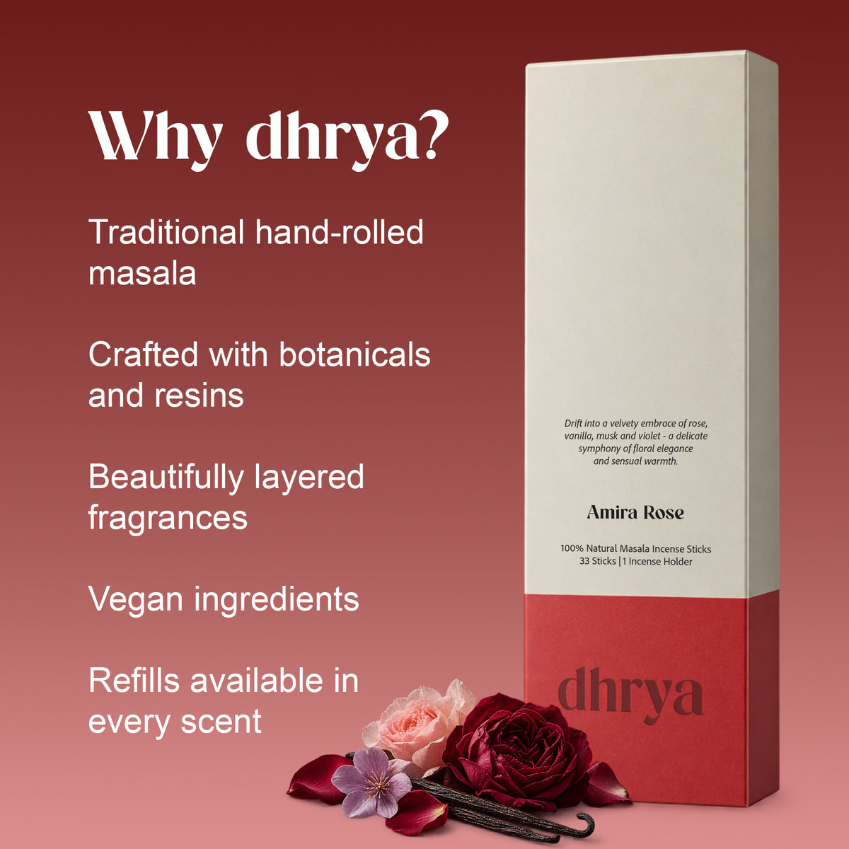 Why dhrya: traditional hand-rolled masala, crafted with botanicals and resins, layered fragrance, vegan ingredients, refills in every scent. Amira Rose box shown